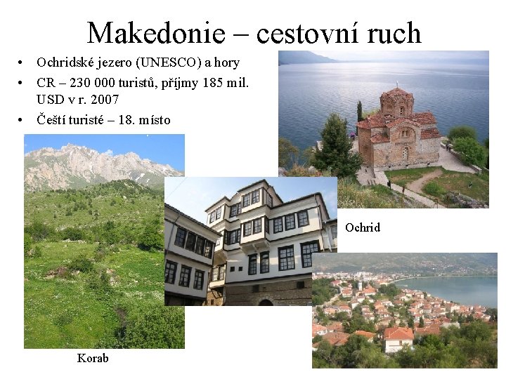 Makedonie – cestovní ruch • Ochridské jezero (UNESCO) a hory • CR – 230