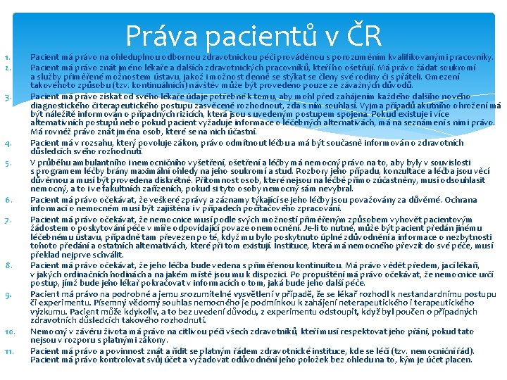 1. 2. 3. 4. 5. 6. 7. 8. 9. 10. 11. Práva pacientů v