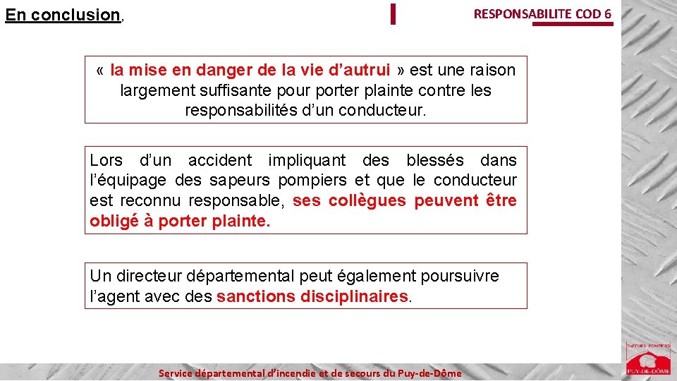 RESPONSABILITE COD 6 En conclusion, « la mise en danger de la vie d’autrui