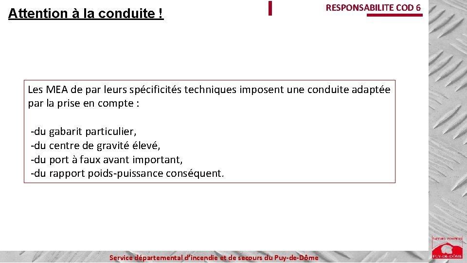 Attention à la conduite ! RESPONSABILITE COD 6 Les MEA de par leurs spécificités