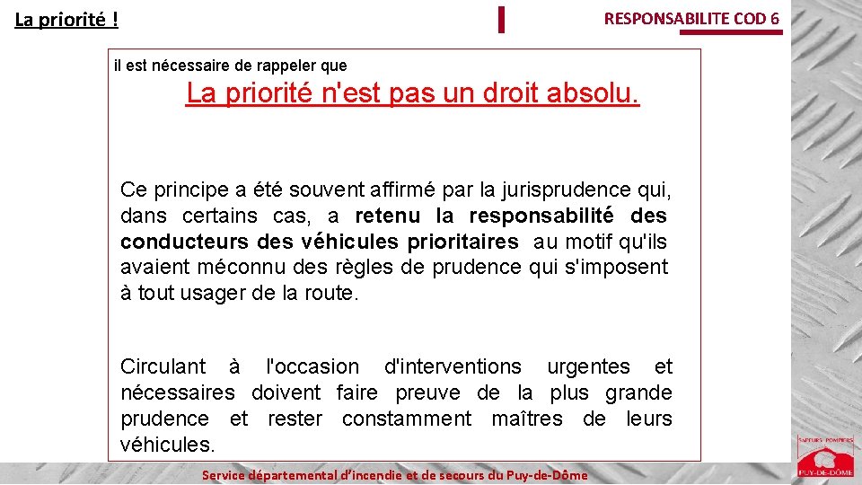 La priorité ! RESPONSABILITE COD 6 il est nécessaire de rappeler que La priorité