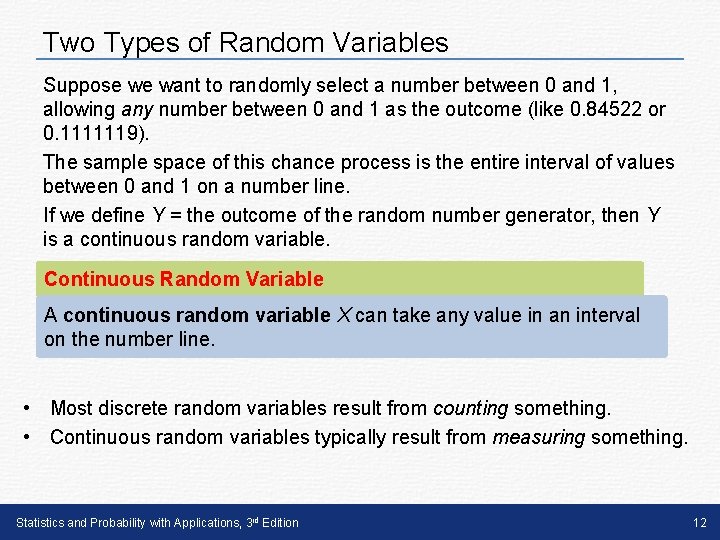 Two Types of Random Variables Suppose we want to randomly select a number between