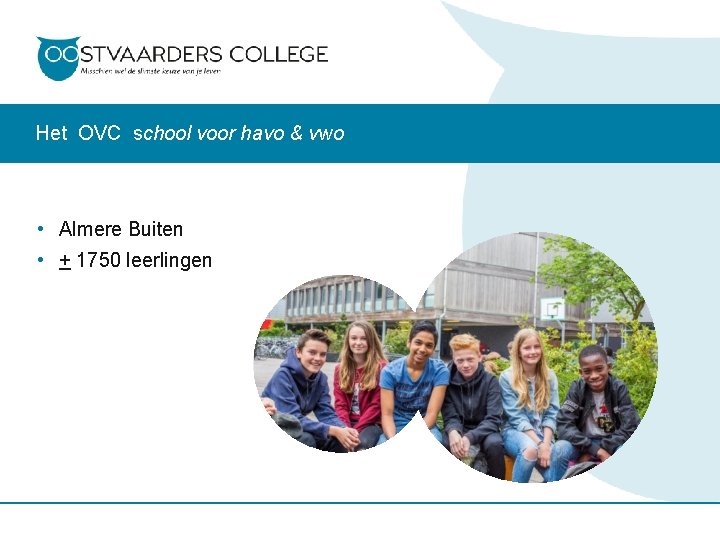 Het OVC school voor havo & vwo • Almere Buiten • + 1750 leerlingen