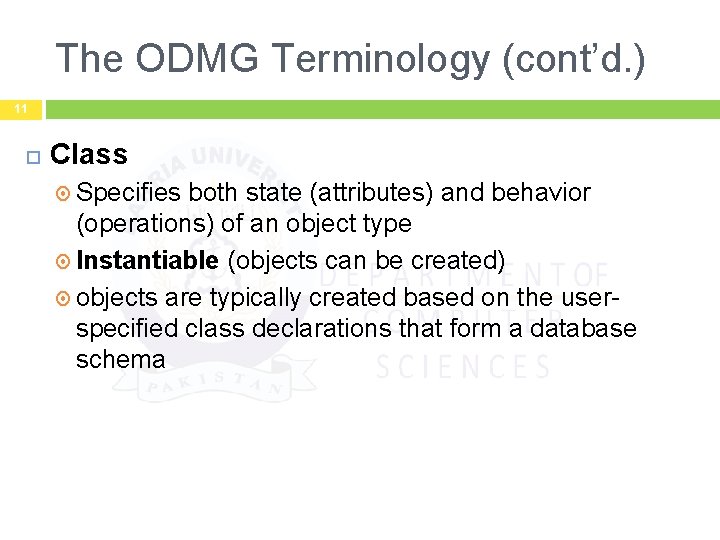 The ODMG Terminology (cont’d. ) 11 Class Specifies both state (attributes) and behavior (operations)