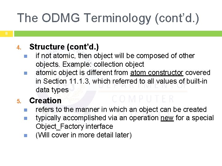 The ODMG Terminology (cont’d. ) 8 Structure (cont’d. ) 4. if not atomic, then