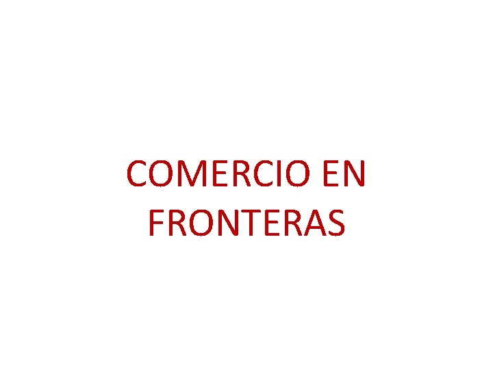 COMERCIO EN FRONTERAS 