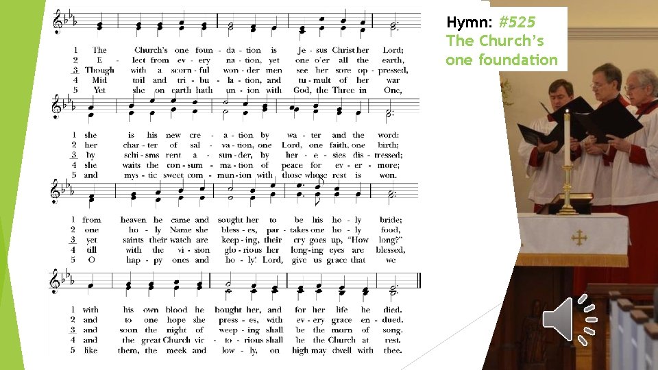 Hymn: #525 The Church’s one foundation 