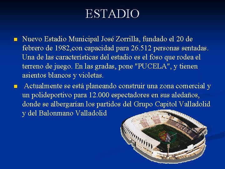 ESTADIO n n Nuevo Estadio Municipal José Zorrilla, fundado el 20 de febrero de