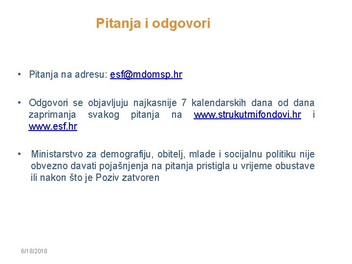 Pitanja i odgovori • Pitanja na adresu: esf@mdomsp. hr • Odgovori se objavljuju najkasnije