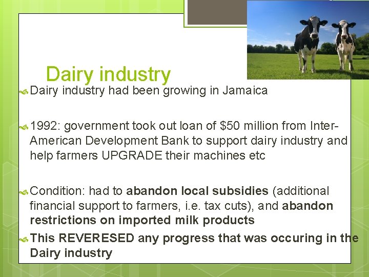 Dairy industry had been growing in Jamaica 1992: government took out loan of $50