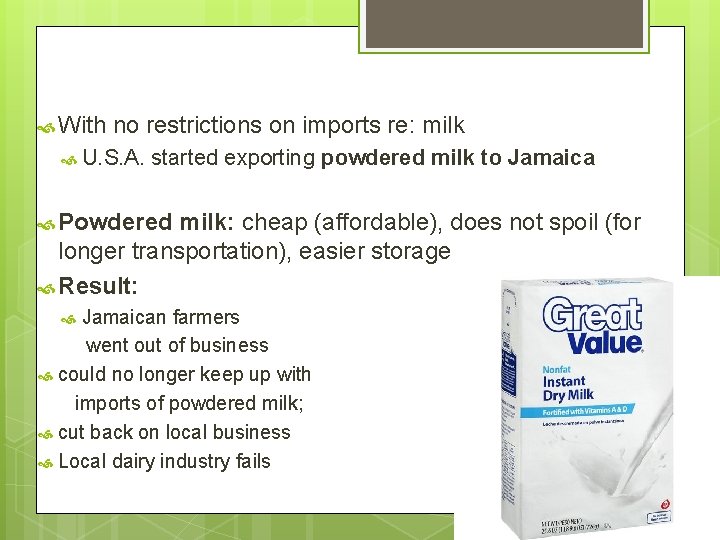  With no restrictions on imports re: milk U. S. A. started exporting powdered