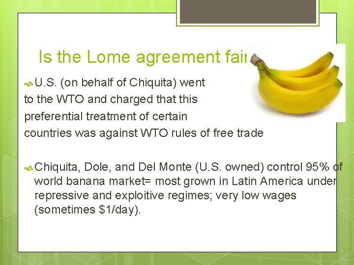 Is the Lome agreement fair? U. S. (on behalf of Chiquita) went to the
