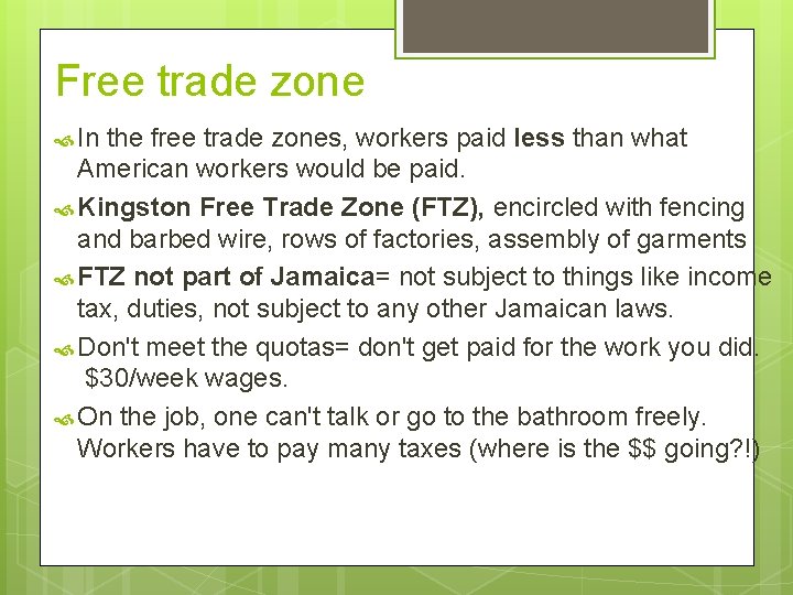 Free trade zone In the free trade zones, workers paid less than what American