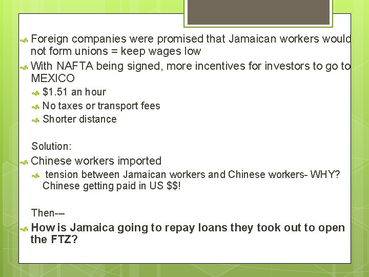  Foreign companies were promised that Jamaican workers would not form unions = keep