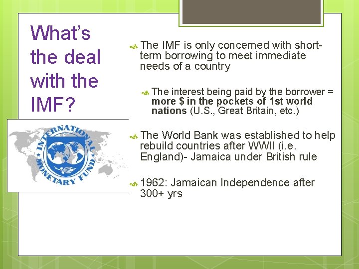 What’s the deal with the IMF? The IMF is only concerned with shortterm borrowing