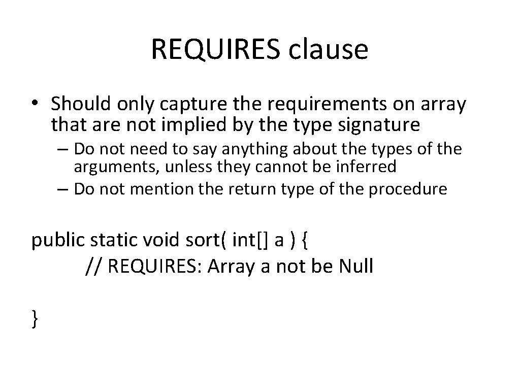 REQUIRES clause • Should only capture the requirements on array that are not implied