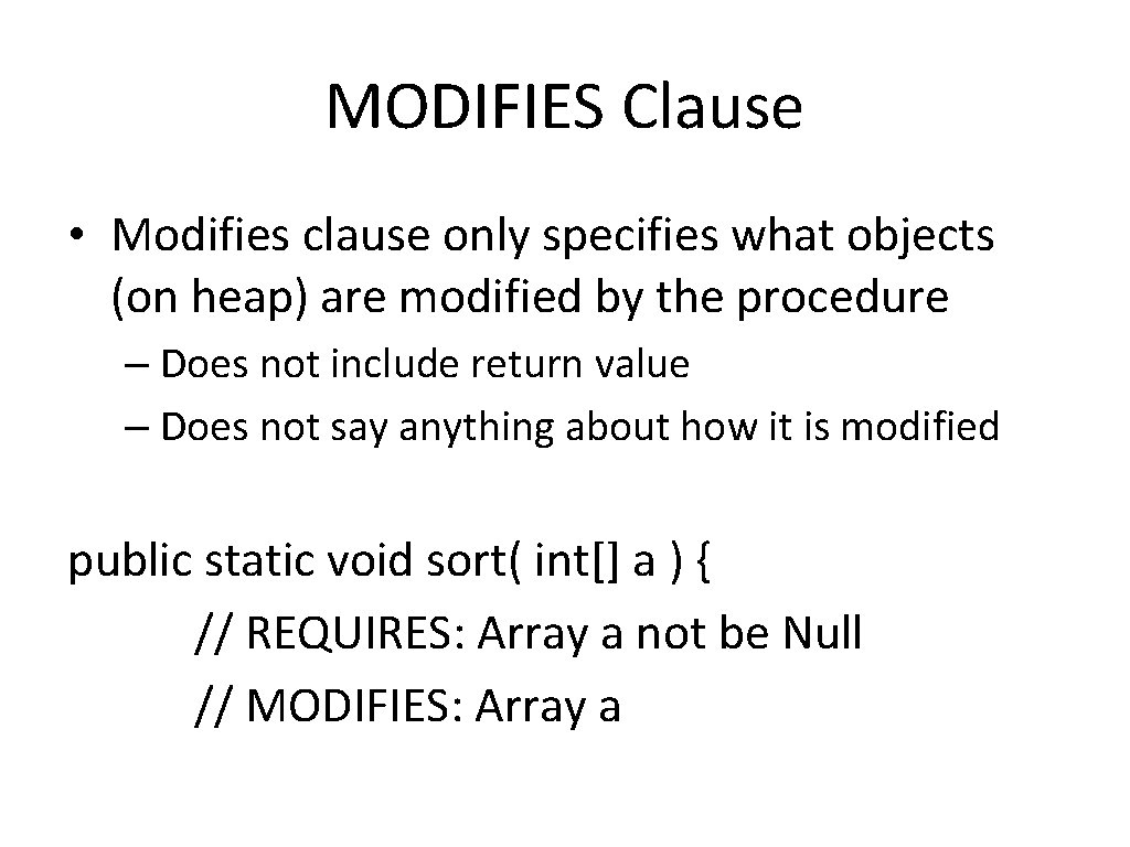 MODIFIES Clause • Modifies clause only specifies what objects (on heap) are modified by