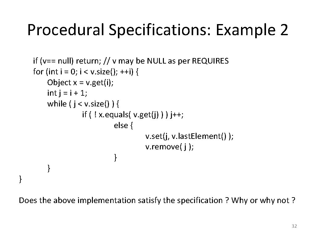 Procedural Specifications: Example 2 } if (v== null) return; // v may be NULL