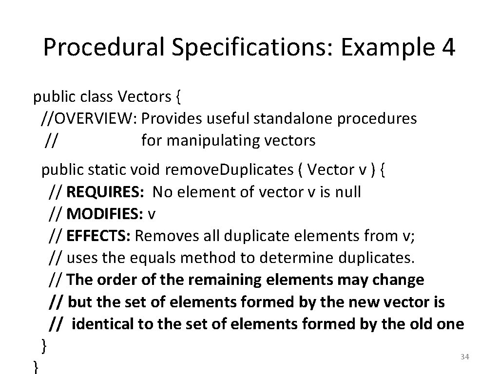 Procedural Specifications: Example 4 public class Vectors { //OVERVIEW: Provides useful standalone procedures //