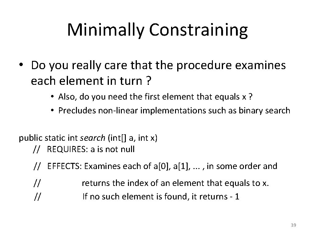 Minimally Constraining • Do you really care that the procedure examines each element in