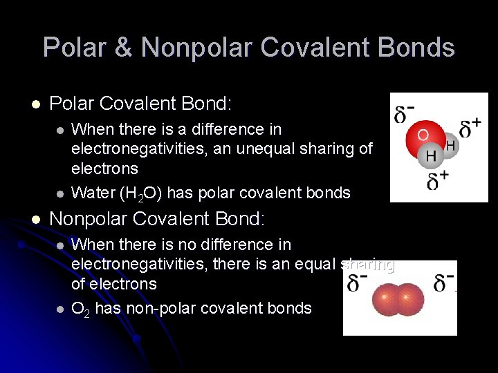 Polar & Nonpolar Covalent Bonds l Polar Covalent Bond: l l l When there