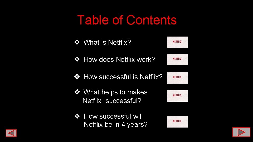Table of Contents v What is Netflix? v How does Netflix work? v How