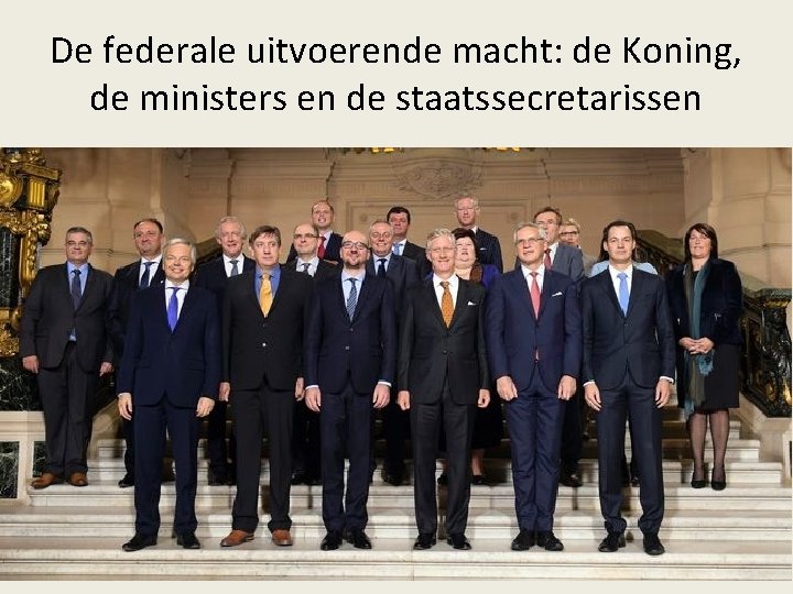 De federale uitvoerende macht: de Koning, de ministers en de staatssecretarissen 