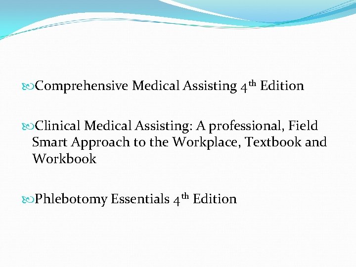  Comprehensive Medical Assisting 4 th Edition Clinical Medical Assisting: A professional, Field Smart