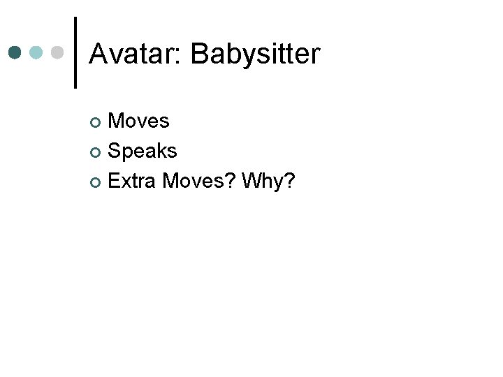 Avatar: Babysitter Moves ¢ Speaks ¢ Extra Moves? Why? ¢ 