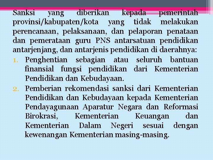 Sanksi yang diberikan kepada pemerintah provinsi/kabupaten/kota yang tidak melakukan perencanaan, pelaksanaan, dan pelaporan penataan