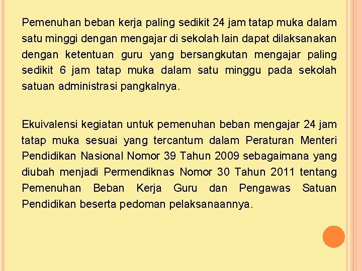 Pemenuhan beban kerja paling sedikit 24 jam tatap muka dalam satu minggi dengan mengajar