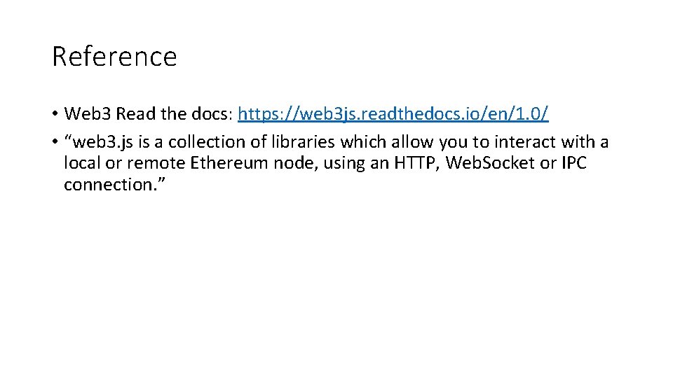 Reference • Web 3 Read the docs: https: //web 3 js. readthedocs. io/en/1. 0/