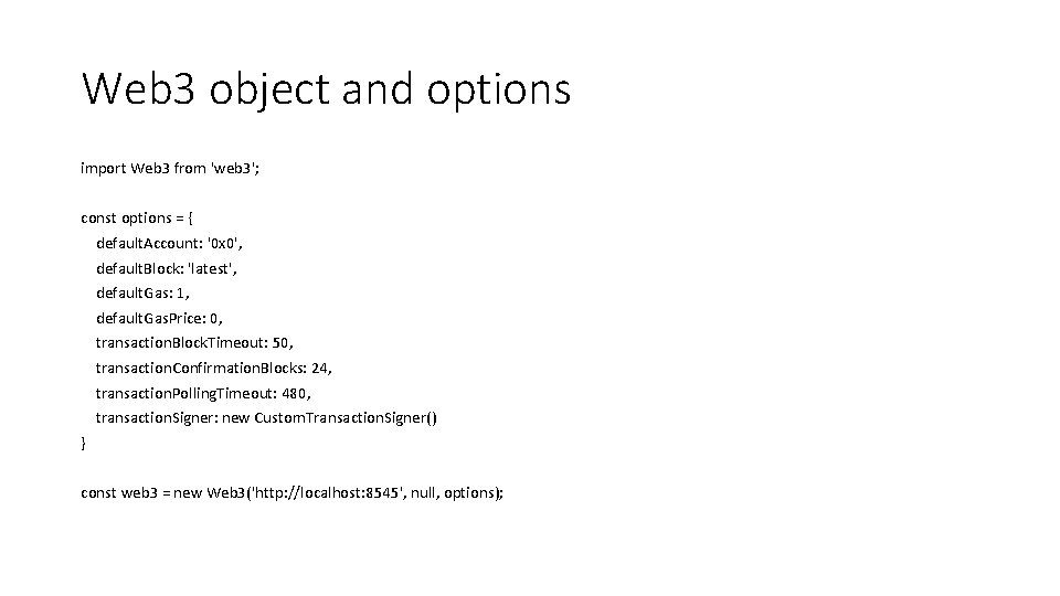 Web 3 object and options import Web 3 from 'web 3'; const options =
