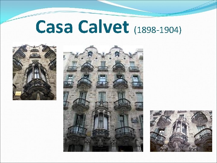 Casa Calvet (1898 -1904) 