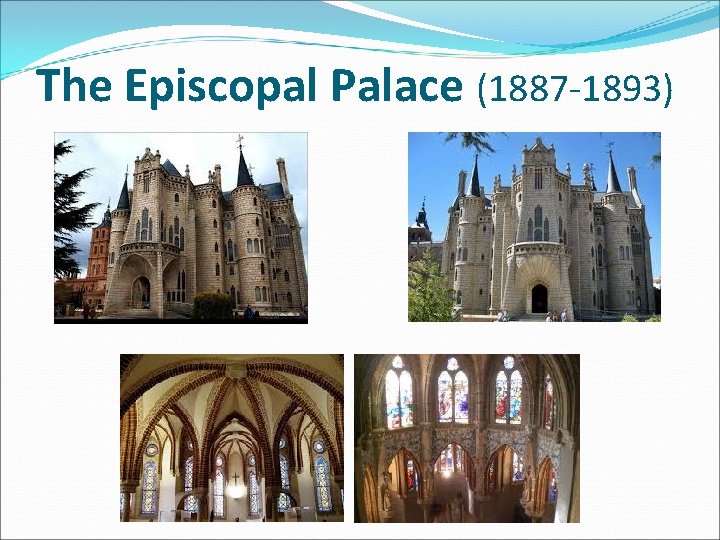 The Episcopal Palace (1887 -1893) 