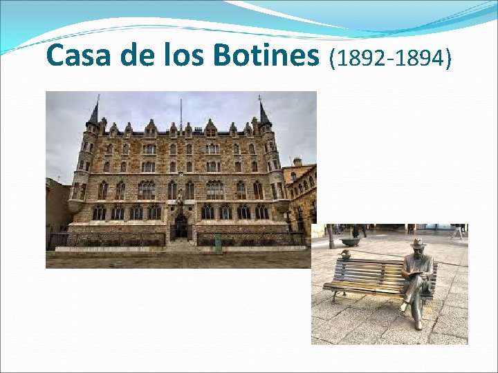 Casa de los Botines (1892 -1894) 