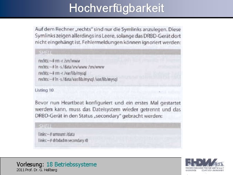 Hochverfügbarkeit Vorlesung: 18 Betriebssysteme 2011 Prof. Dr. G. Hellberg 