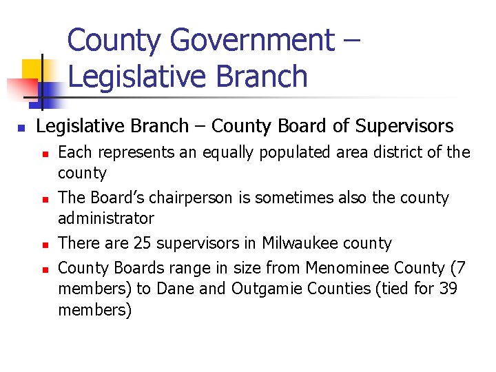 County Government – Legislative Branch n Legislative Branch – County Board of Supervisors n