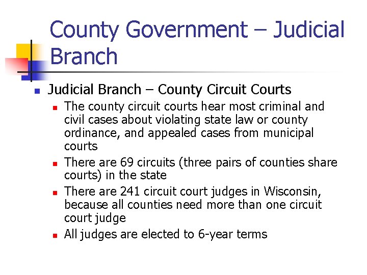County Government – Judicial Branch n Judicial Branch – County Circuit Courts n n