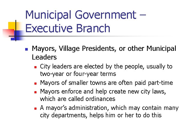 Municipal Government – Executive Branch n Mayors, Village Presidents, or other Municipal Leaders n