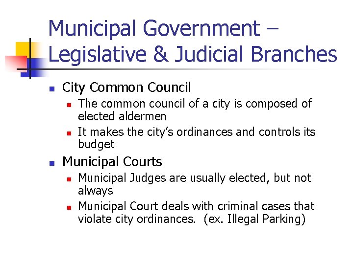 Municipal Government – Legislative & Judicial Branches n City Common Council n n n