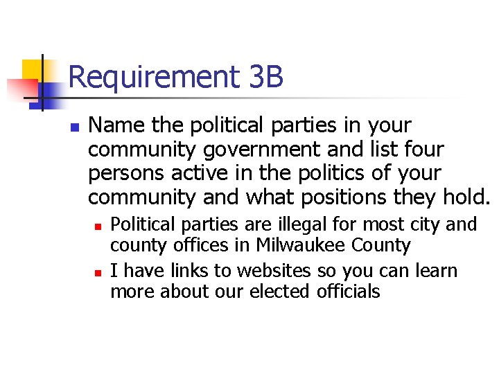 Requirement 3 B n Name the political parties in your community government and list