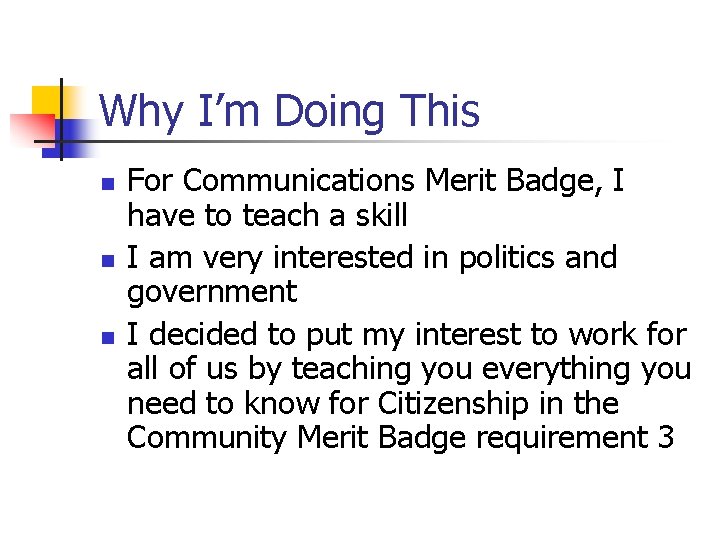 Why I’m Doing This n n n For Communications Merit Badge, I have to