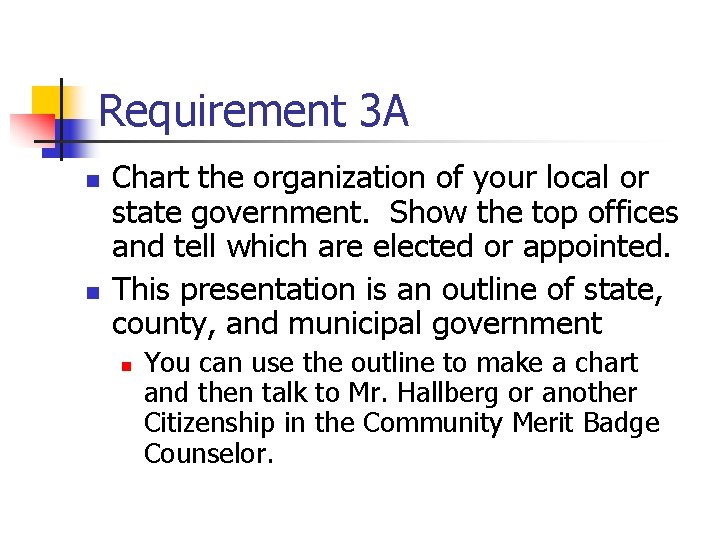 Requirement 3 A n n Chart the organization of your local or state government.
