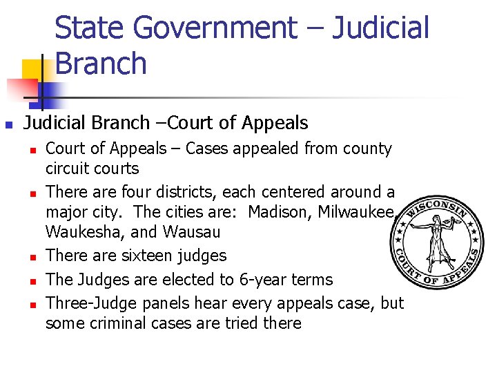 State Government – Judicial Branch n Judicial Branch –Court of Appeals n n n