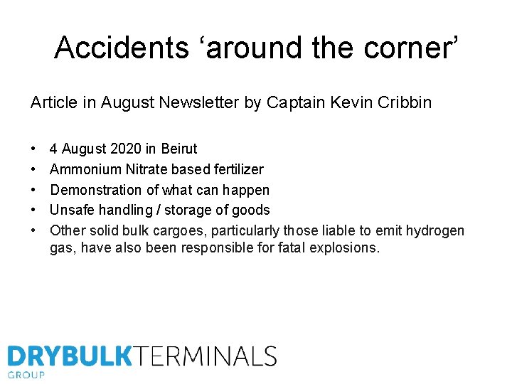 Accidents ‘around the corner’ Article in August Newsletter by Captain Kevin Cribbin • •