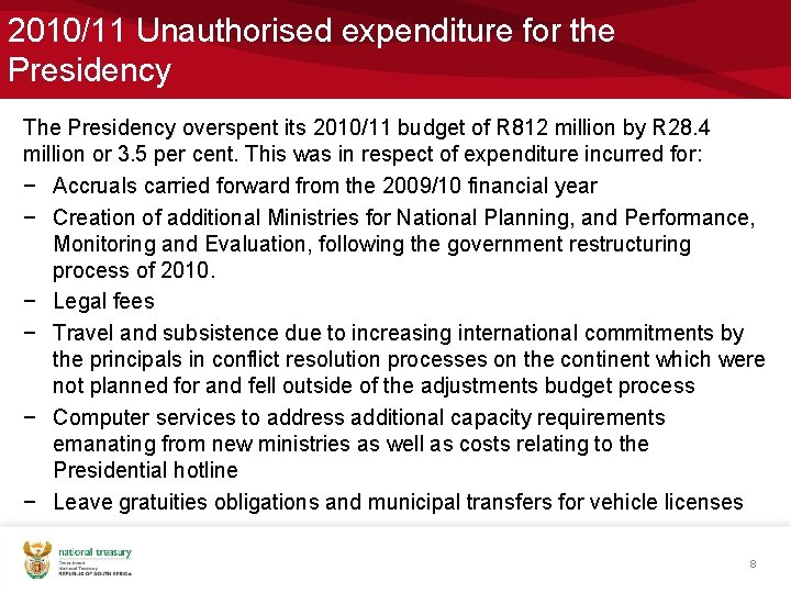 2010/11 Unauthorised expenditure for the Presidency The Presidency overspent its 2010/11 budget of R