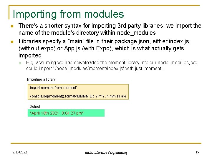 Importing from modules n n There's a shorter syntax for importing 3 rd party