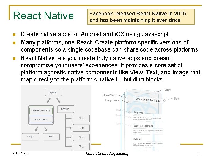 React Native n n n Facebook released React Native in 2015 and has been