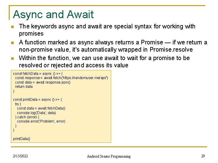 Async and Await n n n The keywords async and await are special syntax